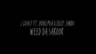 WEED DA SAROOR OFFICIAL PROMO  JLUCKY  BOHEMIA  DEEP JANDU  HARDY TEAM PUNJAB [upl. by Assyram870]