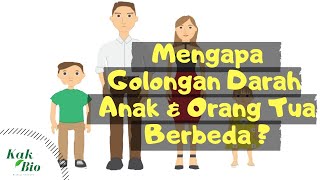 Mengapa Golongan Darah Anak amp Orang Tua Berbeda [upl. by Speroni]