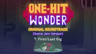 OneHit Wonder Game Jam Version OST – 7 FirstLast Gig [upl. by Aleicarg]