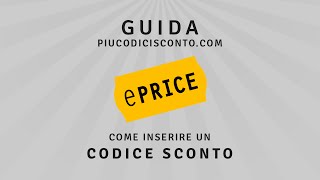 Guida Eprice Come inserire un codice sconto [upl. by Adniled]