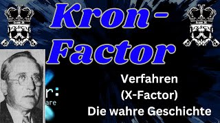 KronFactor Verfahren XFactor  Die wahre Geschichte [upl. by Modestine]