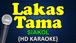 LAKAS TAMA  Siakol HD Karaoke [upl. by Mayhew]