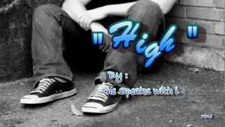 High  Song By The Speaks with lyrics [upl. by Durrace]