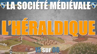 Société médiévale  15 Lhéraldique [upl. by Webb]