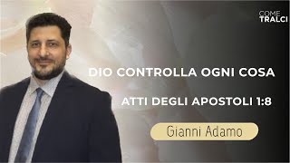 Dio controlla ogni cosa  Atti degli apostoli 18  Gianni Adamo [upl. by Tirreg375]