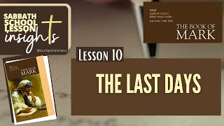 Sabbath School Lesson Insights Lesson 10 The Last Days [upl. by Naamana542]