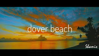 DOVER BEACH poem by MATTHEW ARNOLD  Matthew Arnold Poems [upl. by Yarehs]