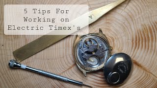 5 Tips For Working on Electric Timexs Electric M40  Q Quartz M63  Dynabeat M263 Etc [upl. by Nayk]