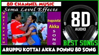 aruppukottai akka ponnu 8d song I Vallarasu I Vijayakhanth I Tamil 8d audio Effects [upl. by Ennasus]