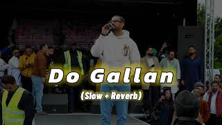 Do Gallan slow  reverb Garry Sandhu [upl. by Hammel]