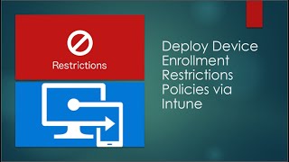 Deploy Device Enrollment Restrictions Policies via Intune m365 intune education [upl. by Bronson157]