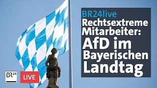 AfD im Landtag Mitarbeiter mit rechtsextremen Verbindungen  BR24live [upl. by Ydnolem888]