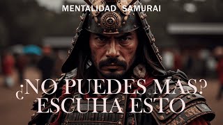 SI CREES QUE YA NO PUEDES MÁS EN LA VIDA ESCUCHA ESTA HISTORIA SAMURÁI  MENTALIDAD SAMURAIS [upl. by Toombs]