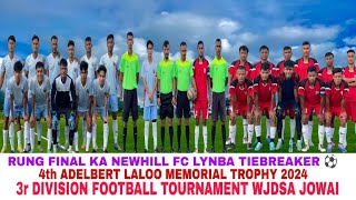 3rd DIVISION FOOTBALL WJDSA  RUNG FINAL KA NEWHILL FC 42 LUMPYRTUH FC LLYNGBA KA TIEBREAKER [upl. by Hrutkay]