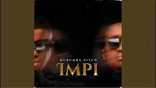 Murumba Pitch Kabza De Small amp Mthunzi  Impi Official Audio feat Phila Dlozi [upl. by Ardnosac116]