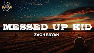 Zach Bryan  Messed Up Kid  Lyrics [upl. by Jereme]