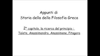 Appunti di Storia della Filosofia Greca cap2  Talete Anassimandro Anassimene Pitagora [upl. by Stover306]