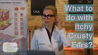 Got Itchy Crusty Ears Yuck  Dermatologists Tips 2019 [upl. by Vez385]