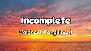 Incomplete Michael Pangilinan Karaoke  Minus one  Instrumental [upl. by Cid300]