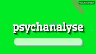 PSYCHANALYSE  HOW TO PRONOUNCE IT [upl. by Melody]