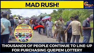 Mad Rush Thousands of people continue to lineup for purchasing Quepem lottery [upl. by Akiemahs]