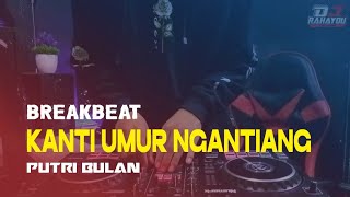 DJ KANTI UMUR NGANTIANG  PUTRI BULAN Rahayou Asik [upl. by Shaff589]