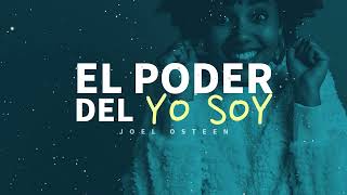 El Poder del YO SOY  Por Joel Osteen [upl. by Noni262]