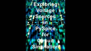 Exploring Voltage Sources in PySpice for Circuit Simulation [upl. by Aitnas]