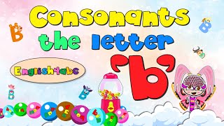 Consonants  The Letter Bb  Short Vowels Blend [upl. by Sharma]