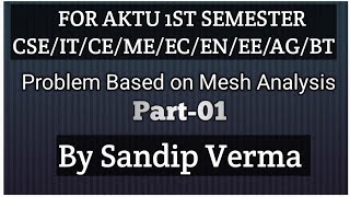 Problem Based on Mesh Analysis  Part01  By Sandip Verma [upl. by Noislla]