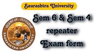 Sem 6 amp Sem 4 Repeater Exam Form Start in Saurashtra University [upl. by Franky]