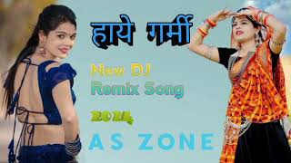 Haye Garmi  DJ Remix  New Song  AS ZONE  djsong song [upl. by Doak]