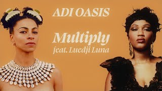 Adi Oasis Feat LuedjiLuna  Multiply Lyric Video [upl. by Haden]