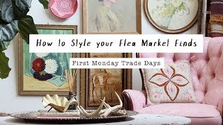 How to Style your Flea Market Finds  First Monday Trade Days [upl. by Damita]