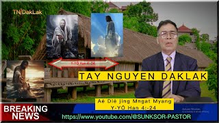 KLEI MRAO Aê Diê jIng Mngat Myang YYÔ Han 424 video copyright montagnard dega daklak [upl. by Naesar]