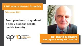 Dr David Nabarro WHO Special Envoy for COVID19 From pandemic to syndemic I EPHA AGA 2021 [upl. by Riordan371]