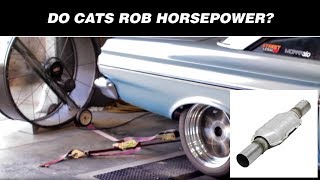 Do Catalytic Converters Cats Rob Horsepower [upl. by Annibo]