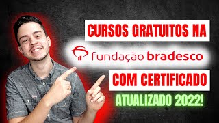 CURSOS ONLINE GRATUITOS NA FUNDAÇÃO BRADESCO  CERTIFICADO INCLUSO ATUALIZADO [upl. by Hsizan]