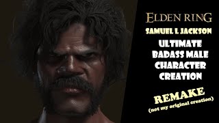 Elden Ring  Badass male character creation  Samuel L Jackson remake [upl. by Atteynot24]