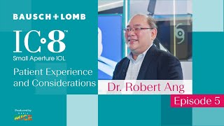 Bausch  Lomb’s IC8™️ IOL Explained ft Dr Robert Ang Patient Experience amp Considerations [upl. by Maltzman936]