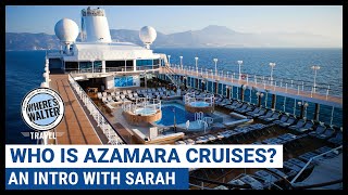 Who Is Azamara Cruises An Intro with Sarah Cruise Luxury [upl. by Aram539]