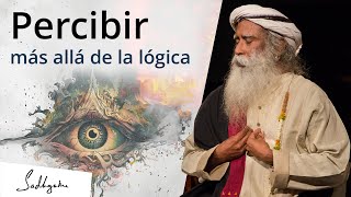 ¿Es posible percibir más allá de la lógica  Sadhguru Español voz doblada con IA [upl. by Horter]