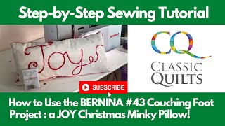 How To Use the BERNINA 43 Couching Foot  Make a JOY Cushion for Christmas [upl. by Meean938]