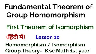 Fundamental Theorem of Group Homomorphism  First Theorem of Isomorphism Group Theory In Hindi 10 [upl. by Lleihsad122]