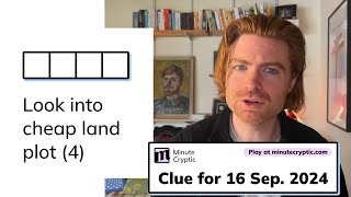 Minute Cryptic Clue 83 for 16 September 2024 Look into cheap land plot 4 [upl. by Arella]