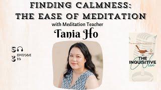 Finding Calmness The Ease Of Meditation with Tania Ho  s3e10 [upl. by Ahsinnek18]