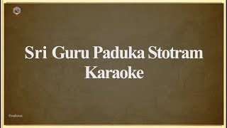 Karaoke  SAMA  01  Sri Guru Paduka Stotram  Guru Purnima Special [upl. by Hseham]