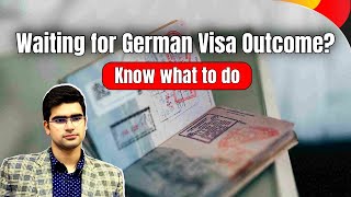 Important  Waiting for German Visa Outcome Know what to do  Germany Visa Appointment waitlist [upl. by Clemence]