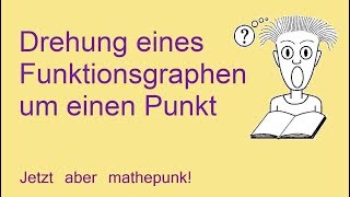 Drehung eines Funktionsgraphen um einen Punkt [upl. by Gleeson]