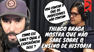 THIAGO BRAGA EM ENTREVISTA MOSTRA QUE NÃƒO SABE NADA SOBRE ENSINO DE HISTÃ“RIA  E PASSA VERGONHA [upl. by Kcor532]